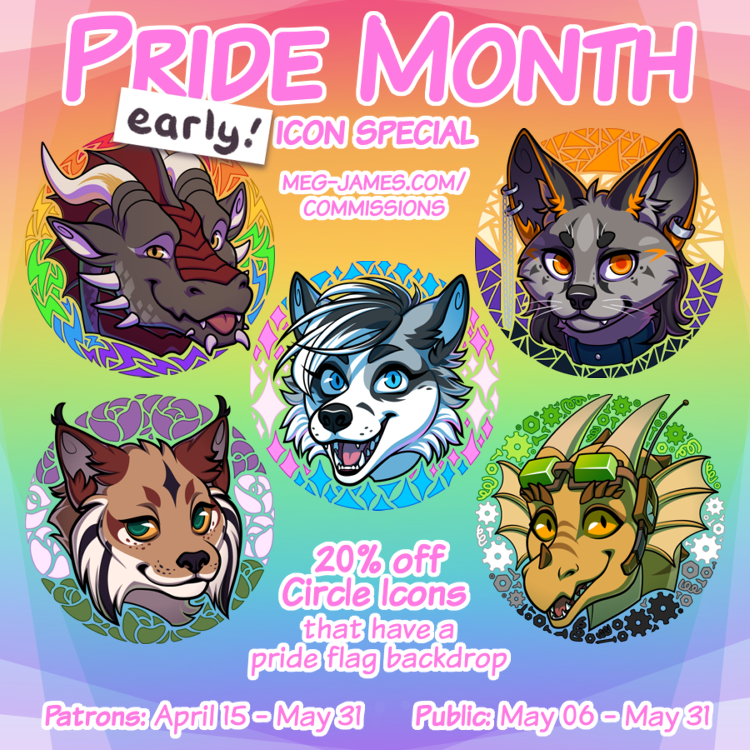 Pride Month (early!) Icon Special. meg-james.com/commissions; 20% off Circle Icons that have a pride flag backdrop. Patrons: Apr 15 - May 31; Public: May 06 - May 31.
